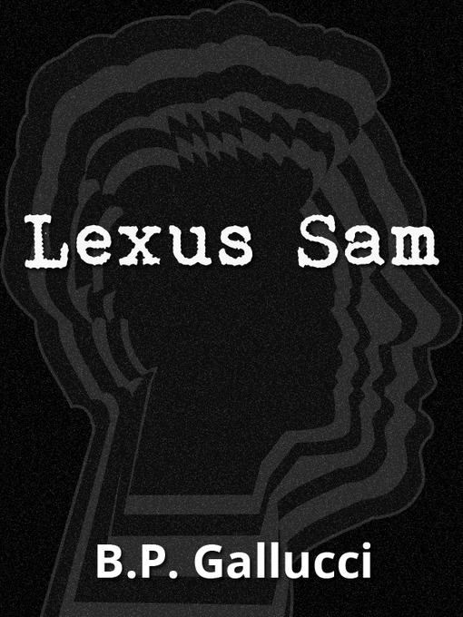 Title details for Lexus Sam by BP Gallucci - Available